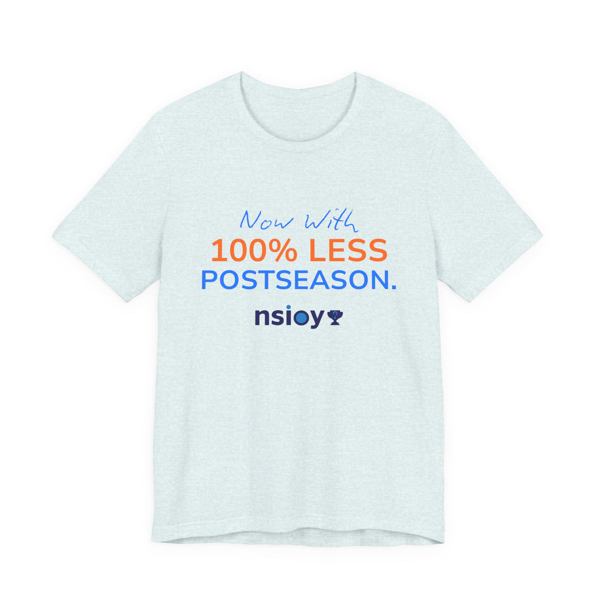Blue/Orange 100% Less Postseason Tee — Sports Fan Graphic T-Shirt