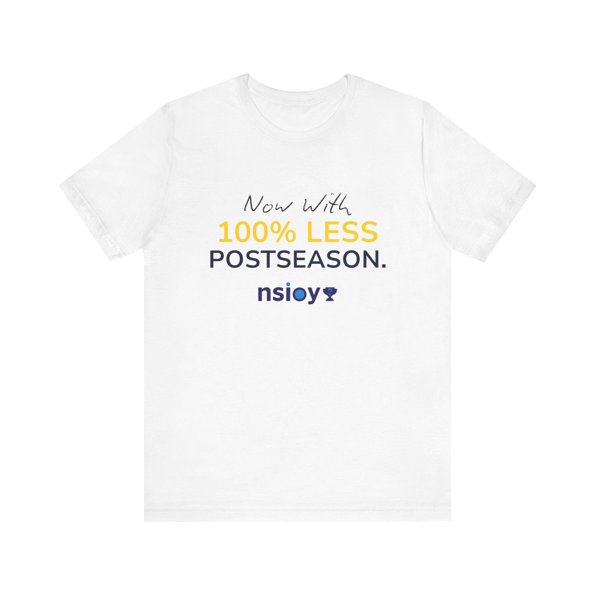 Black/Yellow 100% Less Postseason Tee — Sports Fan Graphic T-Shirt