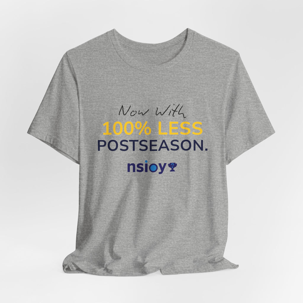 Black/Yellow 100% Less Postseason Tee — Sports Fan Graphic T-Shirt