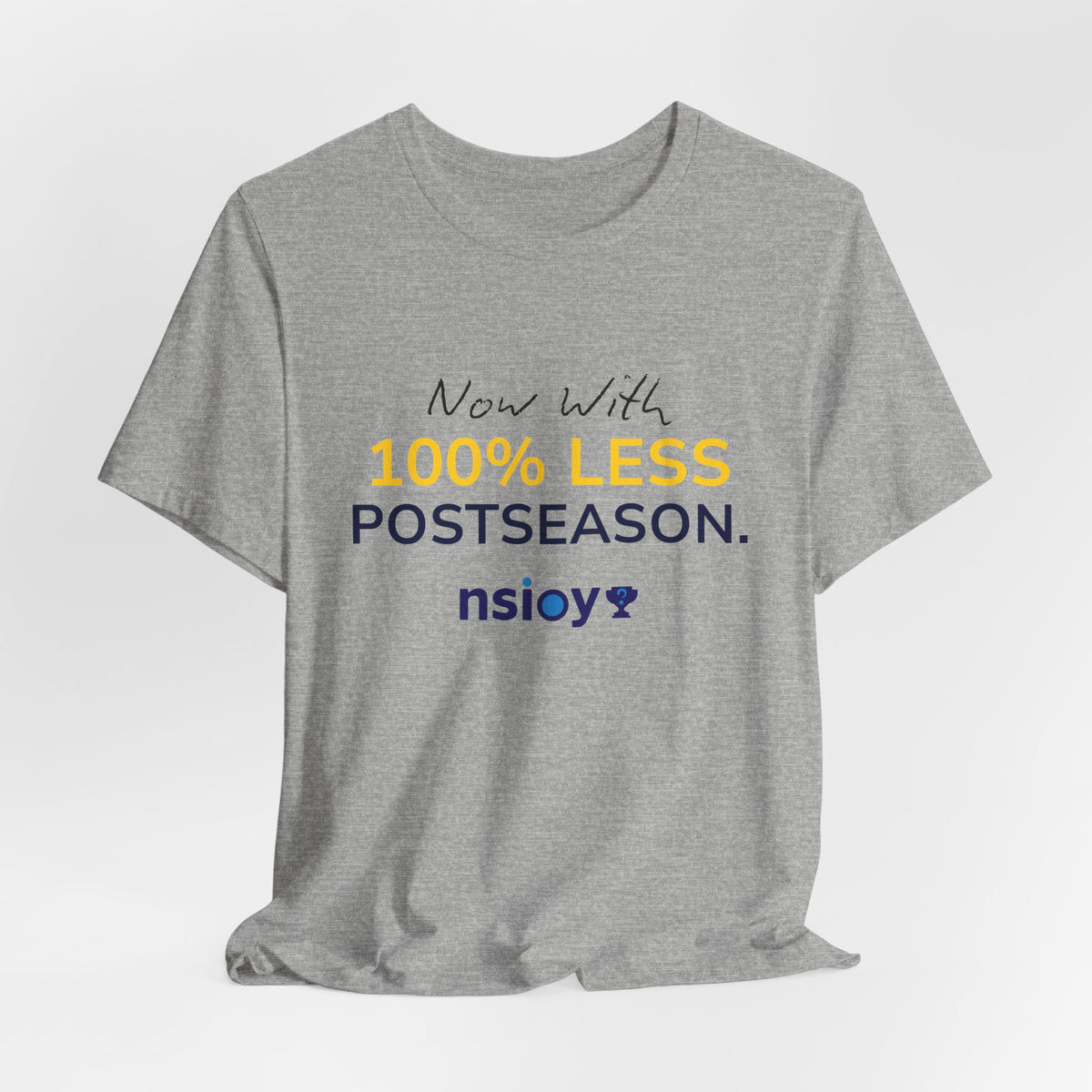 Black/Yellow 100% Less Postseason Tee — Sports Fan Graphic T-Shirt