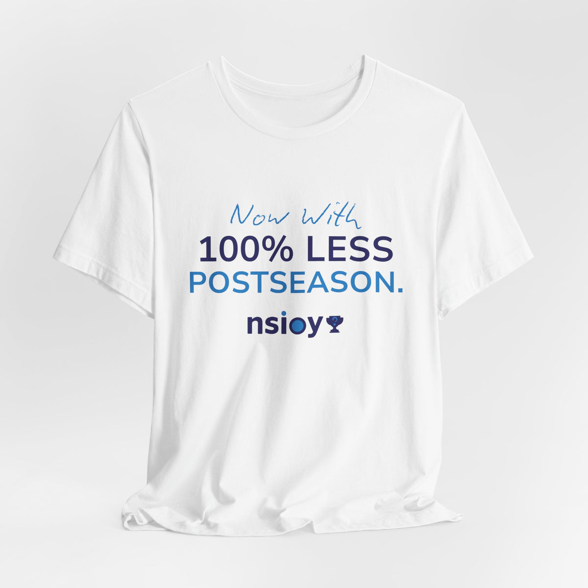 100% Less Postseason T‑Shirt — Funny Sports Fan Tee