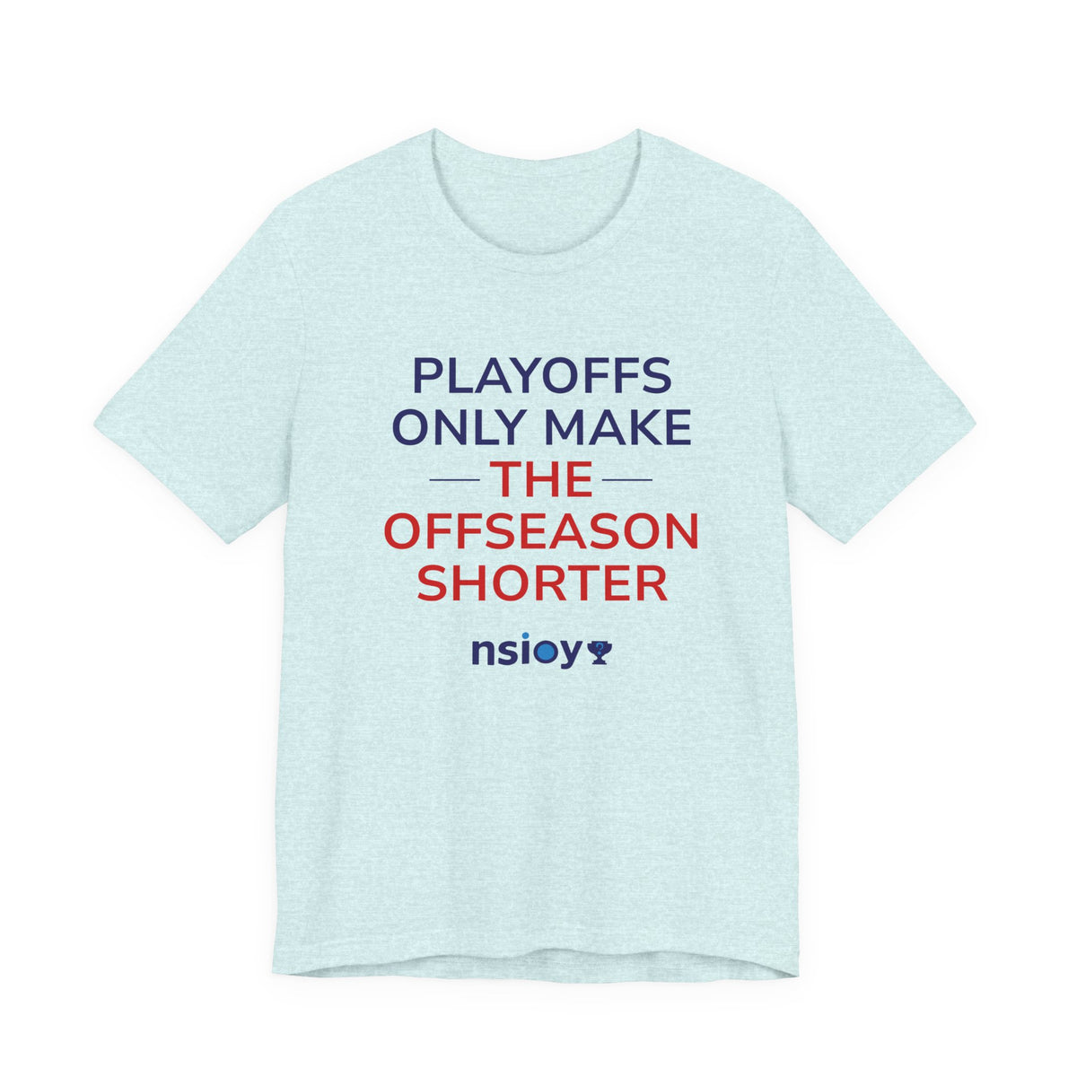 Navy/Red Playoffs Only Make The Offseason Shorter Tee — Sports Fan Graphic T-Shirt