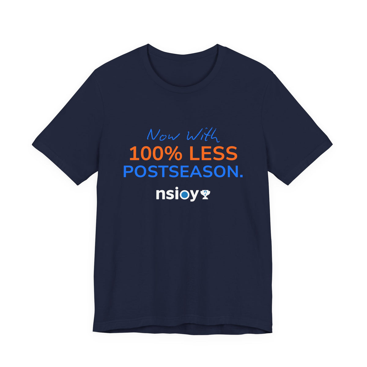 Blue/Orange 100% Less Postseason Tee — Sports Fan Graphic T-Shirt