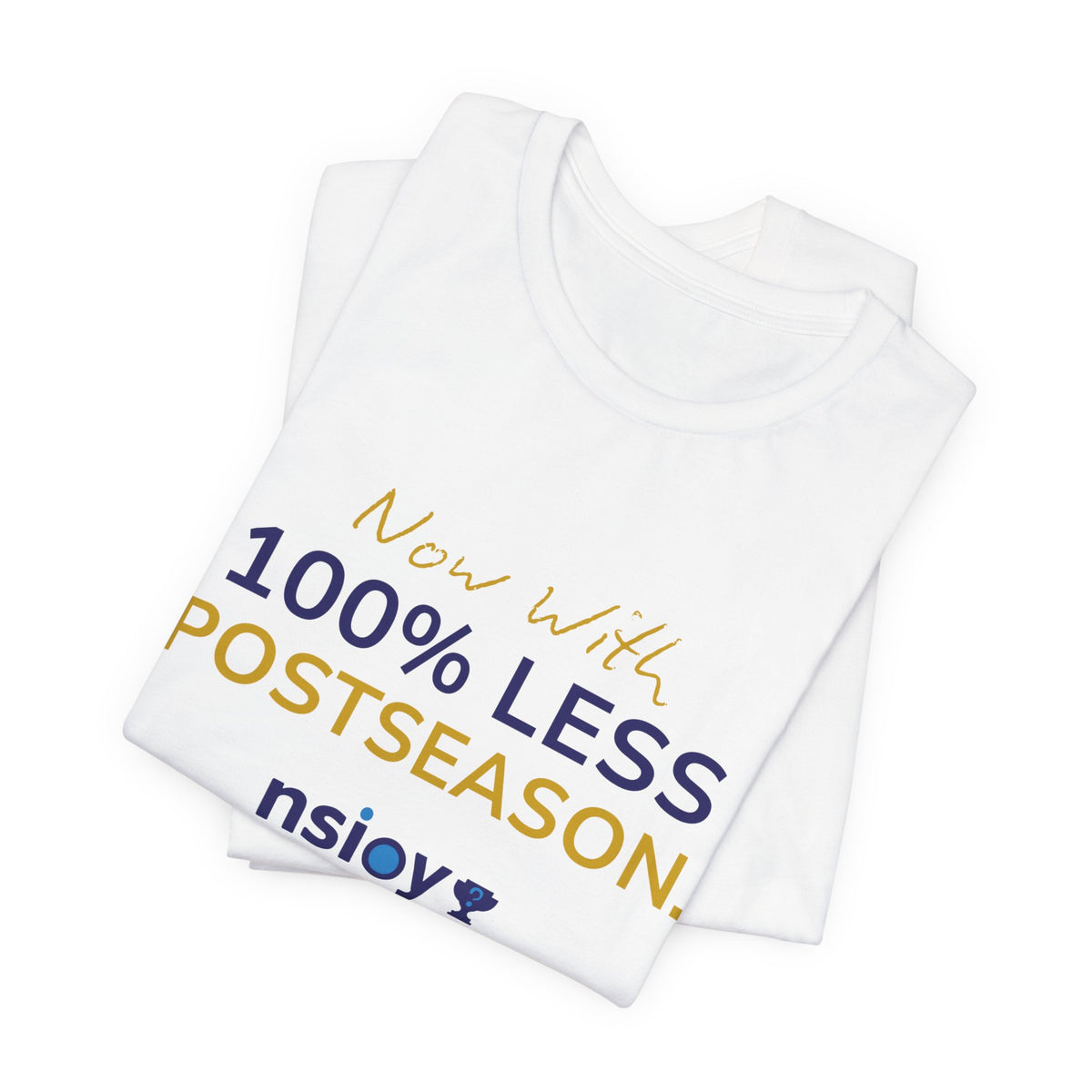 Navy/Gold 100% Less Postseason Tee — Sports Fan Graphic T-Shirt