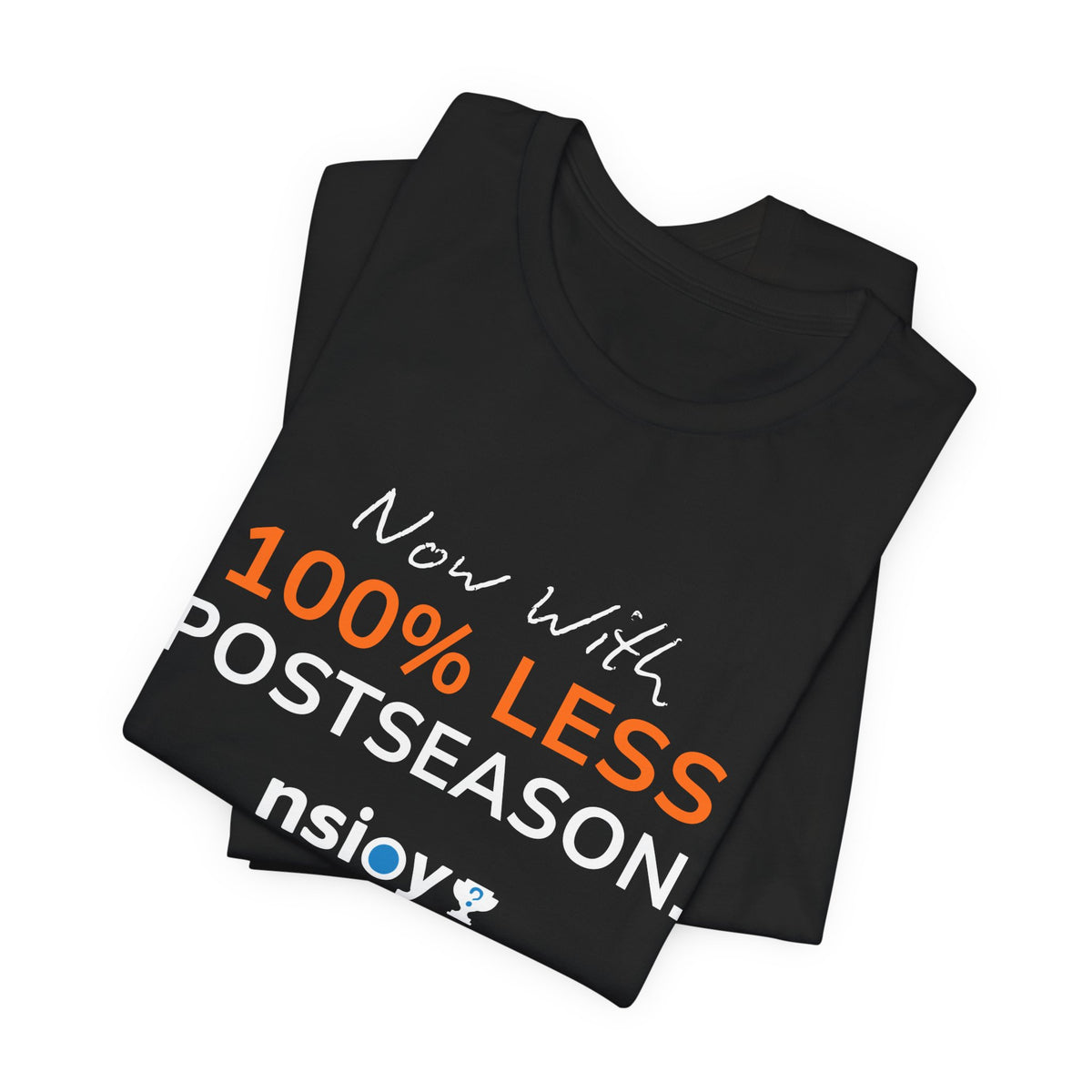 Navy/Orange 100% Less Postseason Tee — Sports Fan Graphic T-Shirt