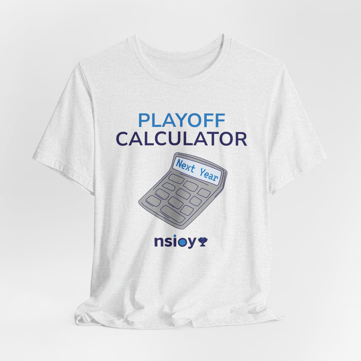 Playoff Calculator T‑Shirt – Sports Fan Tee with 'Next Year' Calculator Graphic