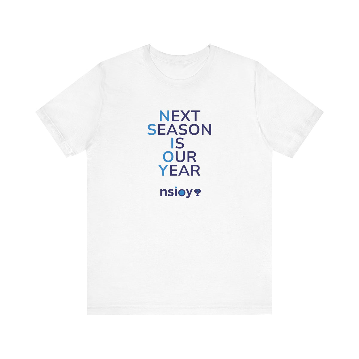 Next Season Is Our Year Tee — Motivational Sports Fan Shirt