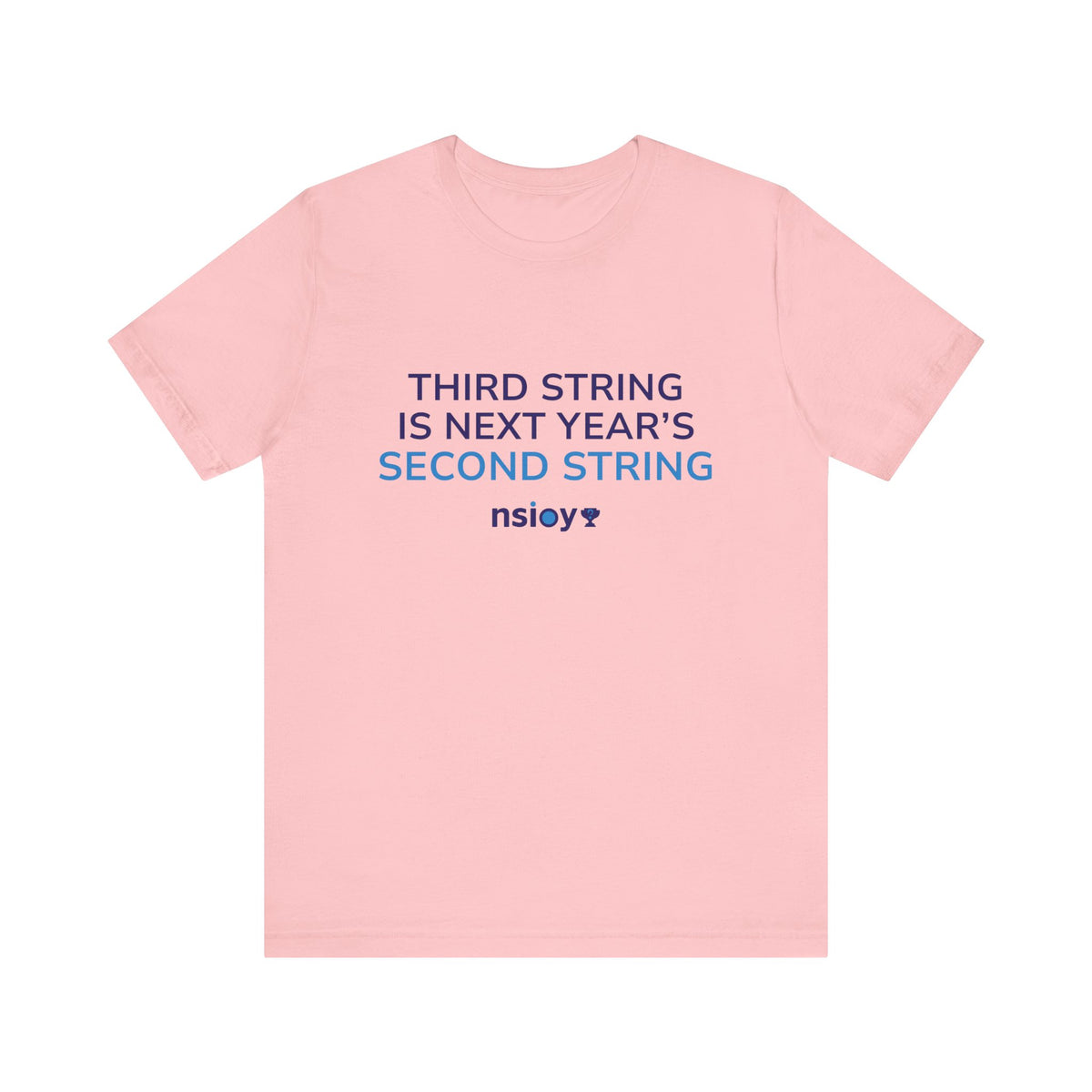 Second String Tee — "Third String is Next Year's Second String" Sports Fan T‑Shirt