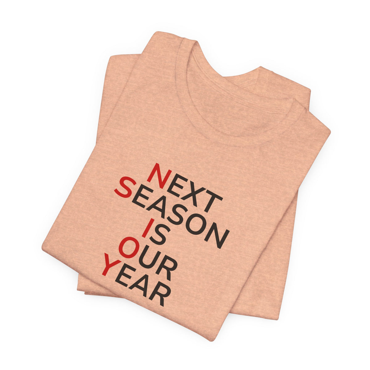 Black/Red Next Season Is Our Year Tee — Motivational Sports Fan Shirt