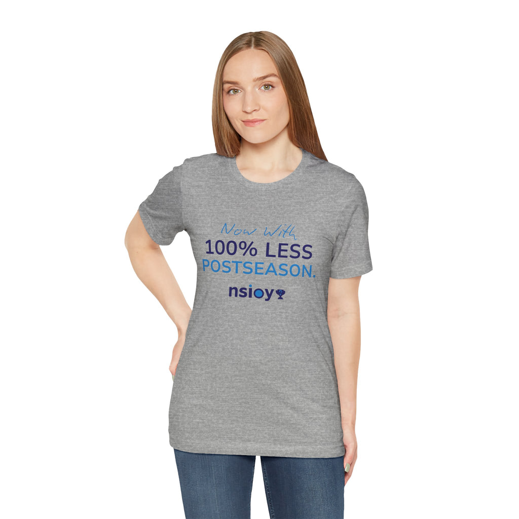100% Less Postseason T‑Shirt — Funny Sports Fan Tee