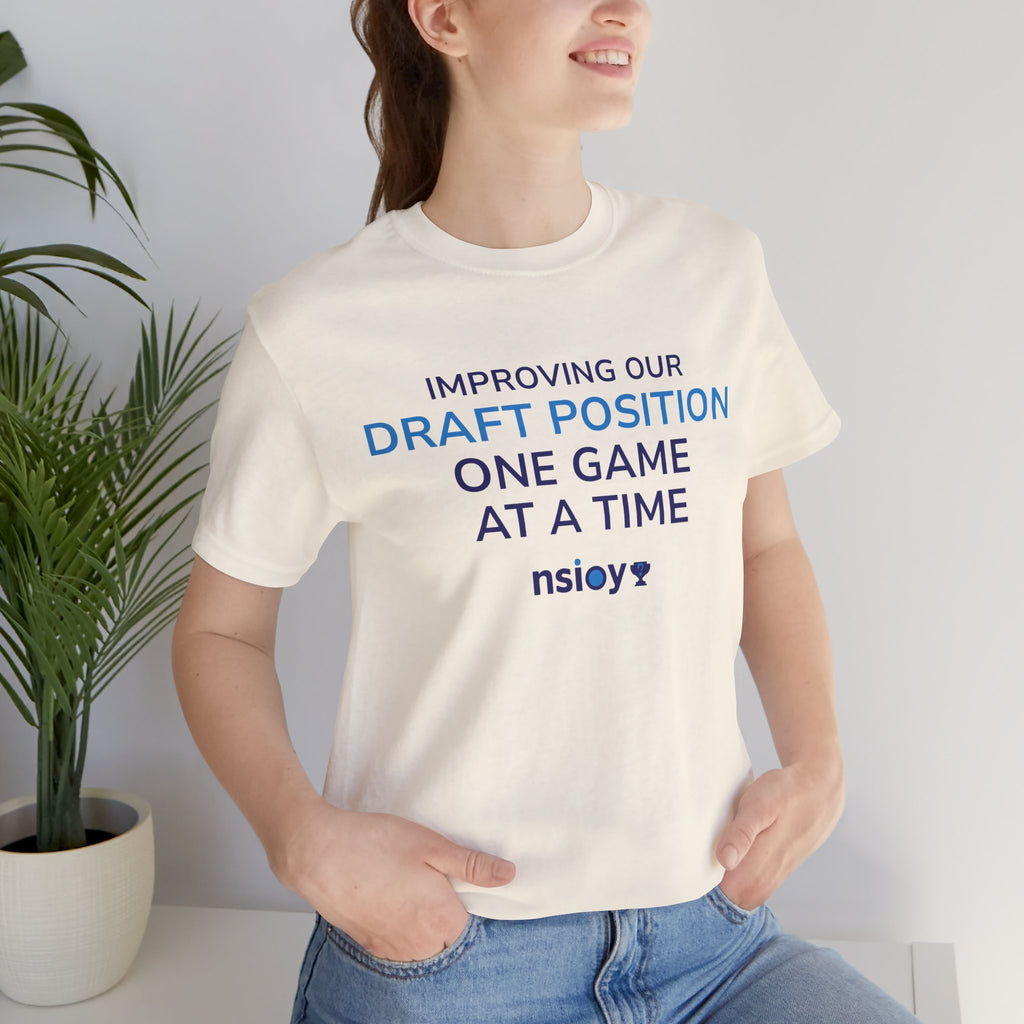 Draft Position Tee — "Improving Our Draft Position One Game at a Time" Sports Fan T‑Shirt