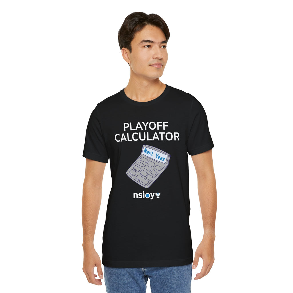 Playoff Calculator T‑Shirt – Sports Fan Tee with 'Next Year' Calculator Graphic
