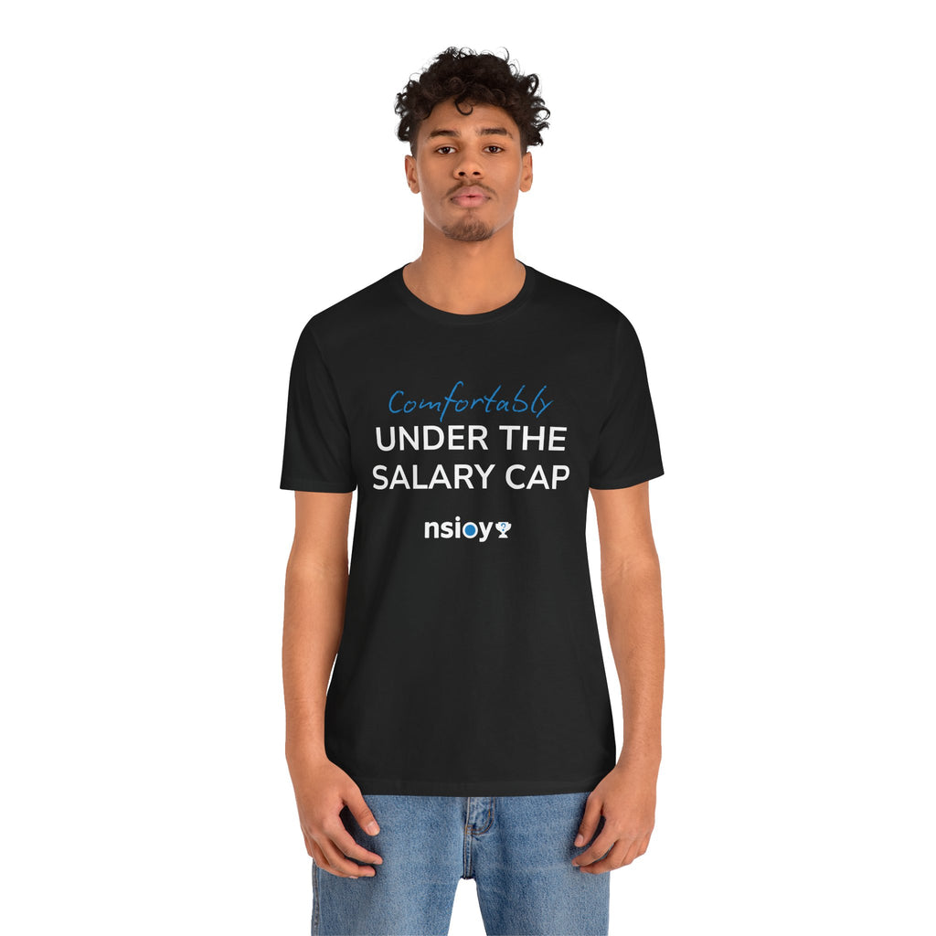 Comfortably Under the Salary Cap T-Shirt - Sports Fan T-Shirt