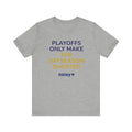 Navy/Gold Playoffs Only Make The Offseason Shorter T-Shirt — Sports Fan Tee