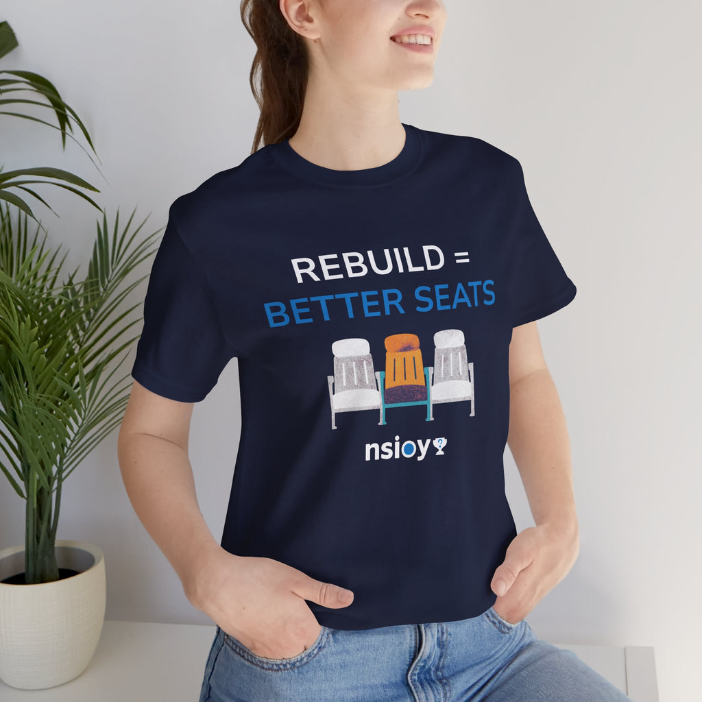 Rebuild = Better Seats T-Shirt — Stadium Seat Design Tee