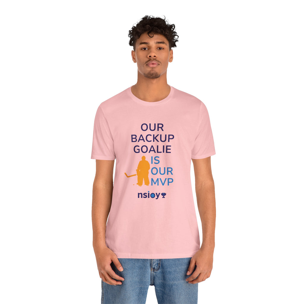 Our Backup Goalie Is Our MVP Hockey T-Shirt