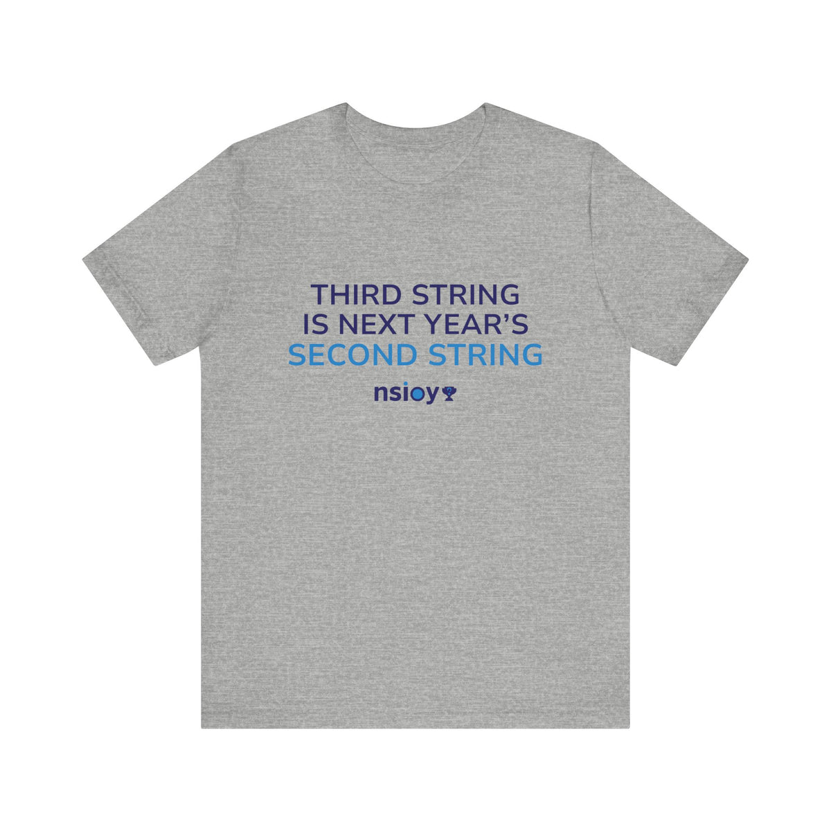 Second String Tee — "Third String is Next Year's Second String" Sports Fan T‑Shirt