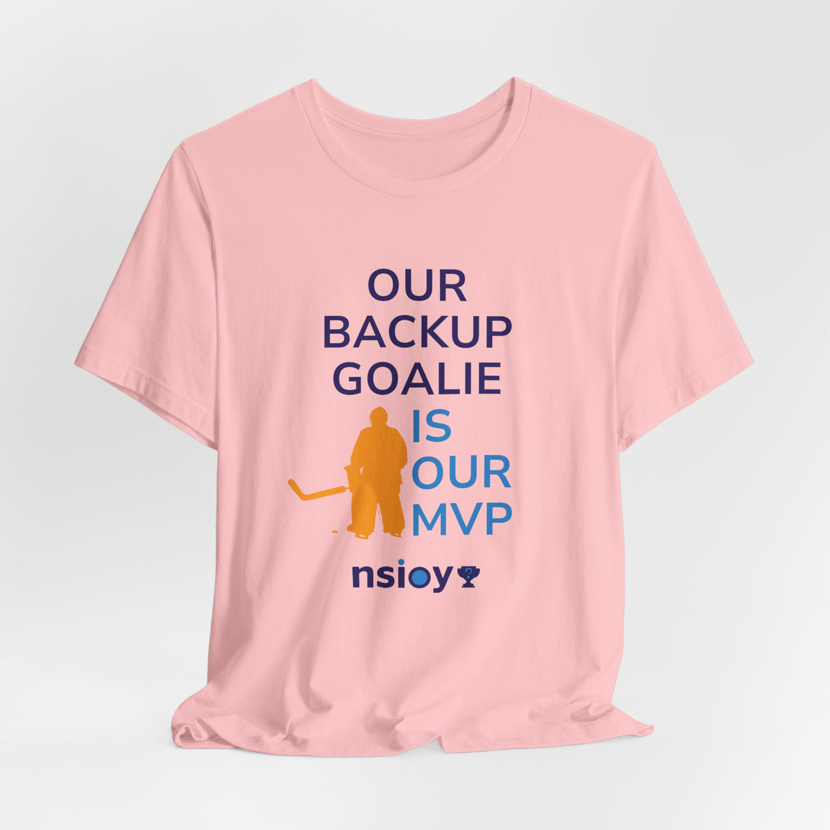 Our Backup Goalie Is Our MVP Hockey T-Shirt
