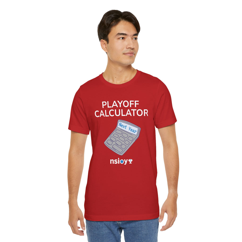 Playoff Calculator T‑Shirt – Sports Fan Tee with 'Next Year' Calculator Graphic