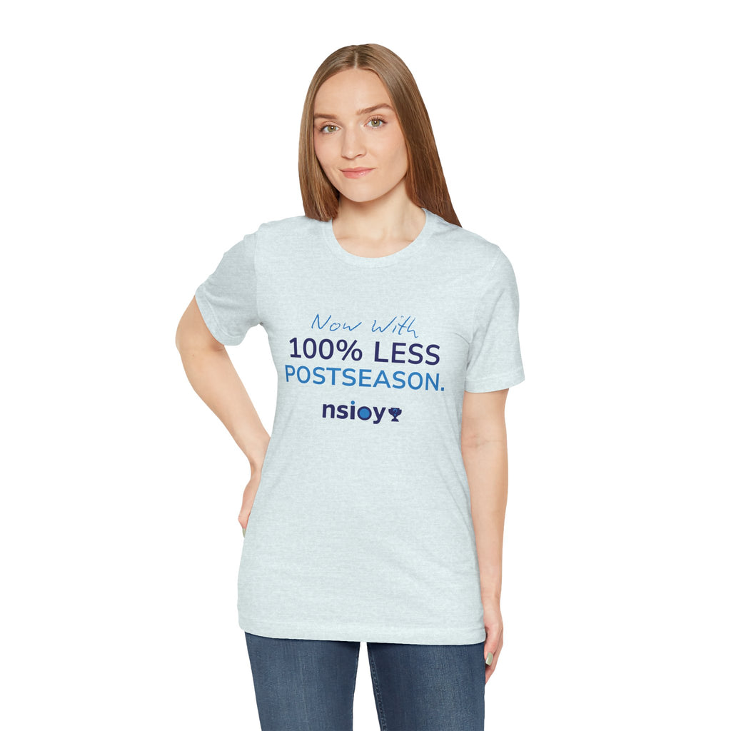 100% Less Postseason T‑Shirt — Funny Sports Fan Tee