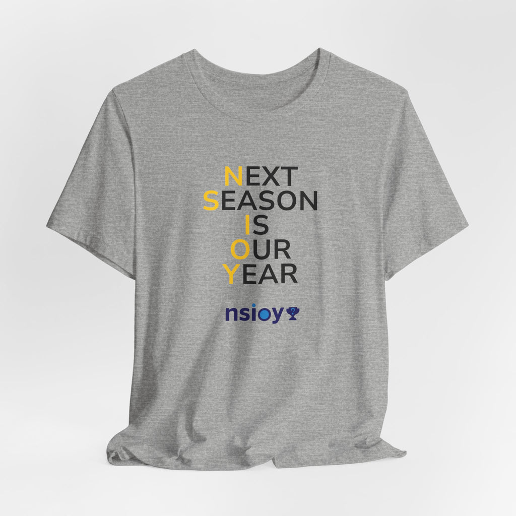 Black/Yellow Next Season Is Our Year Tee — Motivational Sports Fan Shirt
