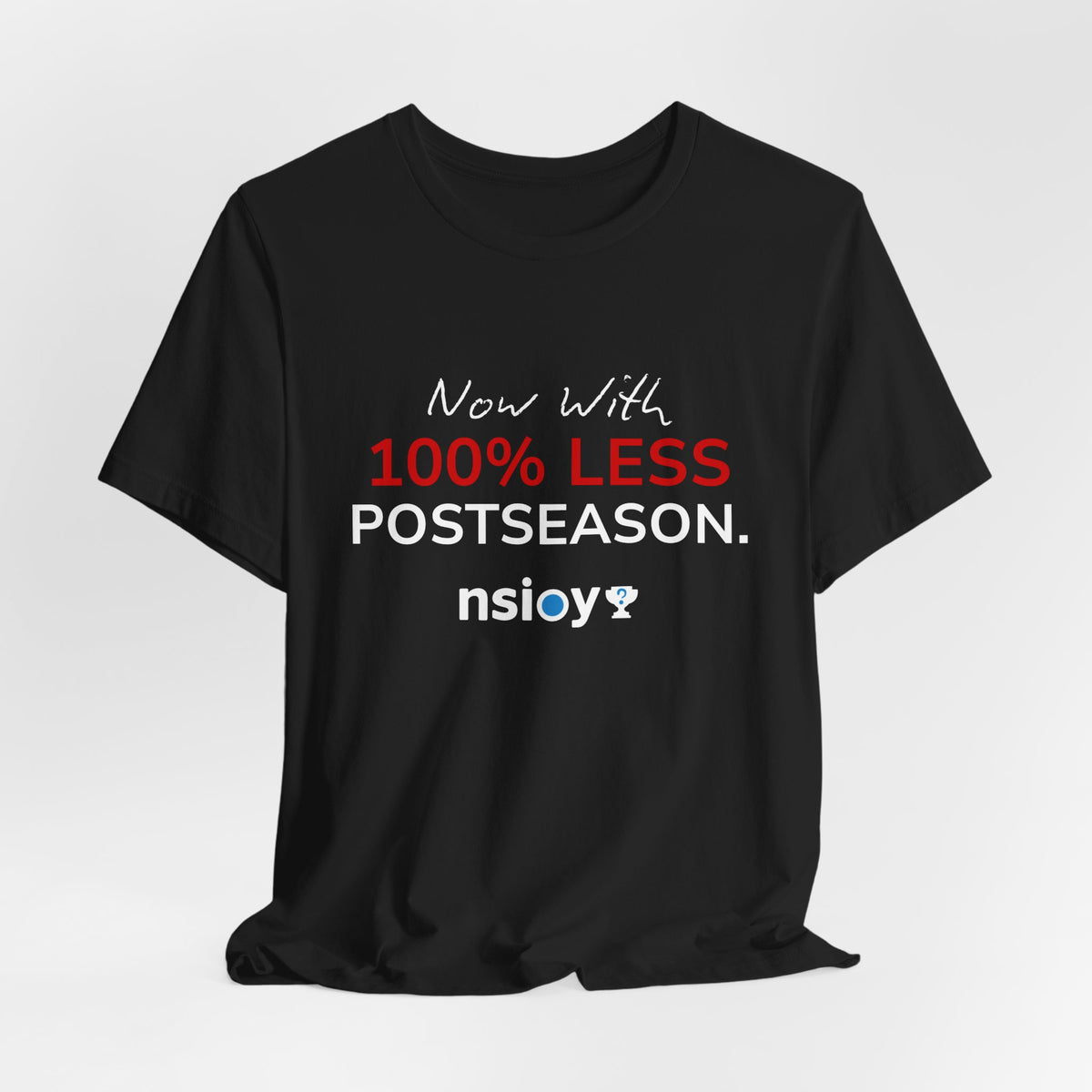 Black/Red 100% Less Postseason Tee — Sports Fan Graphic T-Shirt