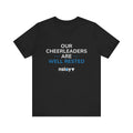Our Cheerleaders Are Well Rested T-Shirt - Sports Fan T-Shirt