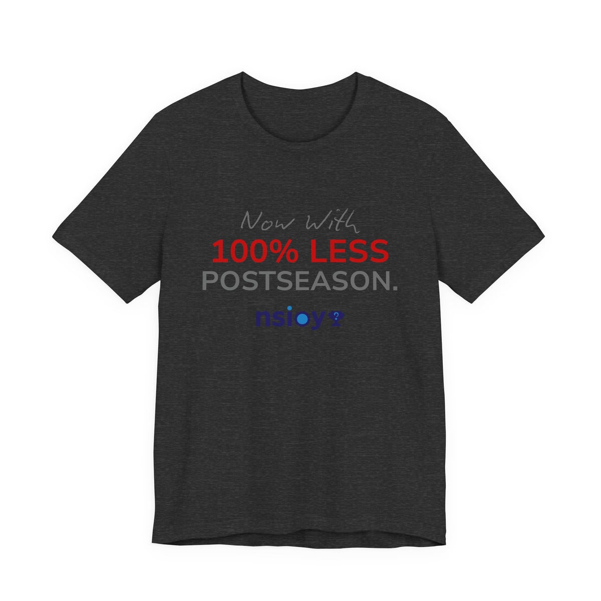 Gray/Red 100% Less Postseason Tee — Sports Fan Graphic T-Shirt