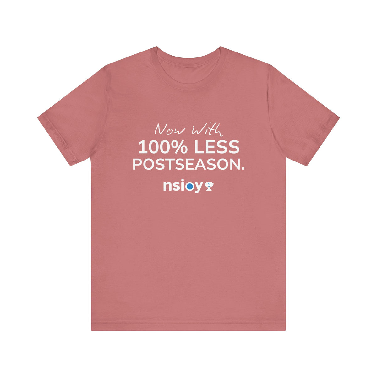 100% Less Postseason T‑Shirt — Funny Sports Fan Tee