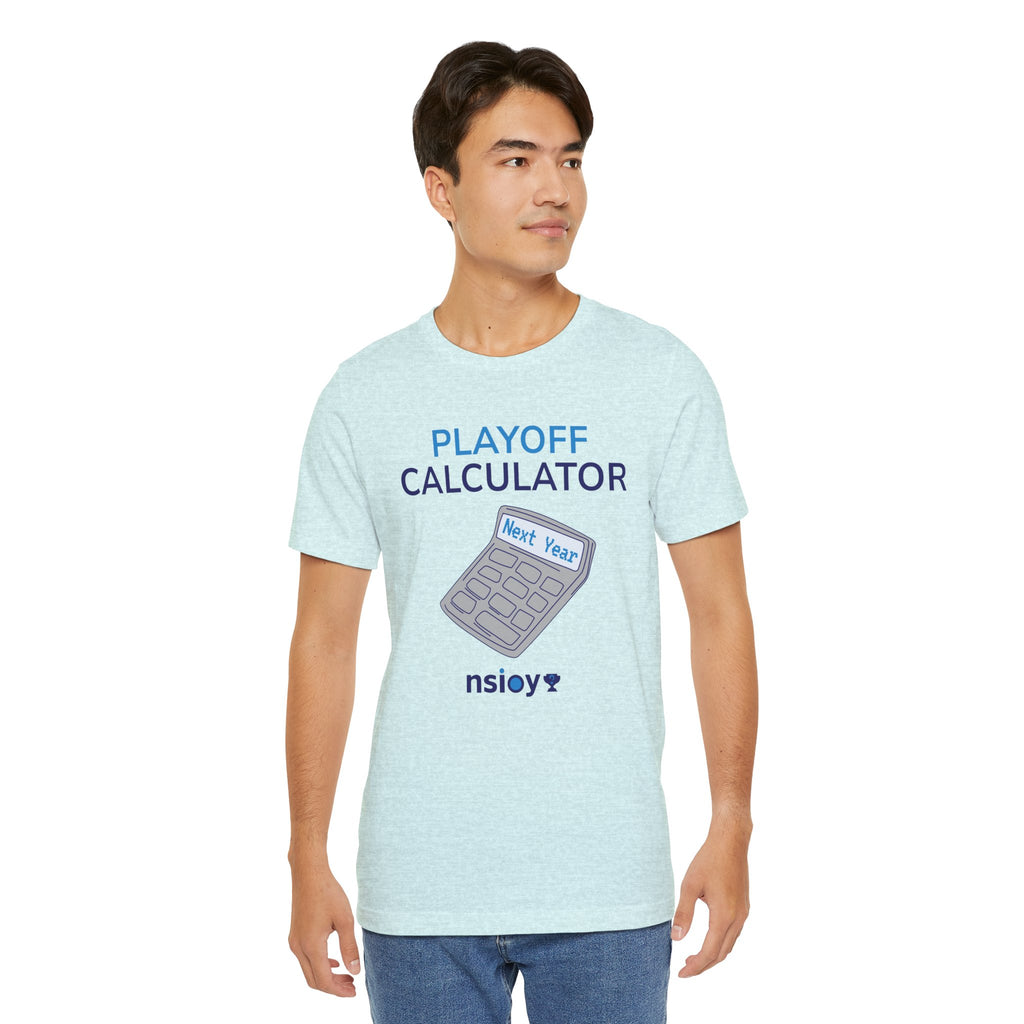 Playoff Calculator T‑Shirt – Sports Fan Tee with 'Next Year' Calculator Graphic