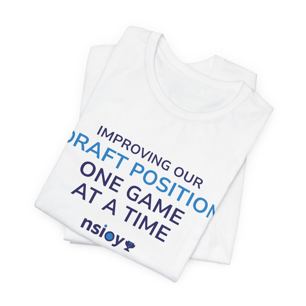 Draft Position Tee — "Improving Our Draft Position One Game at a Time" Sports Fan T‑Shirt