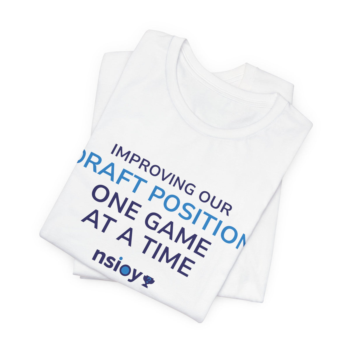 Draft Position Tee — "Improving Our Draft Position One Game at a Time" Sports Fan T‑Shirt