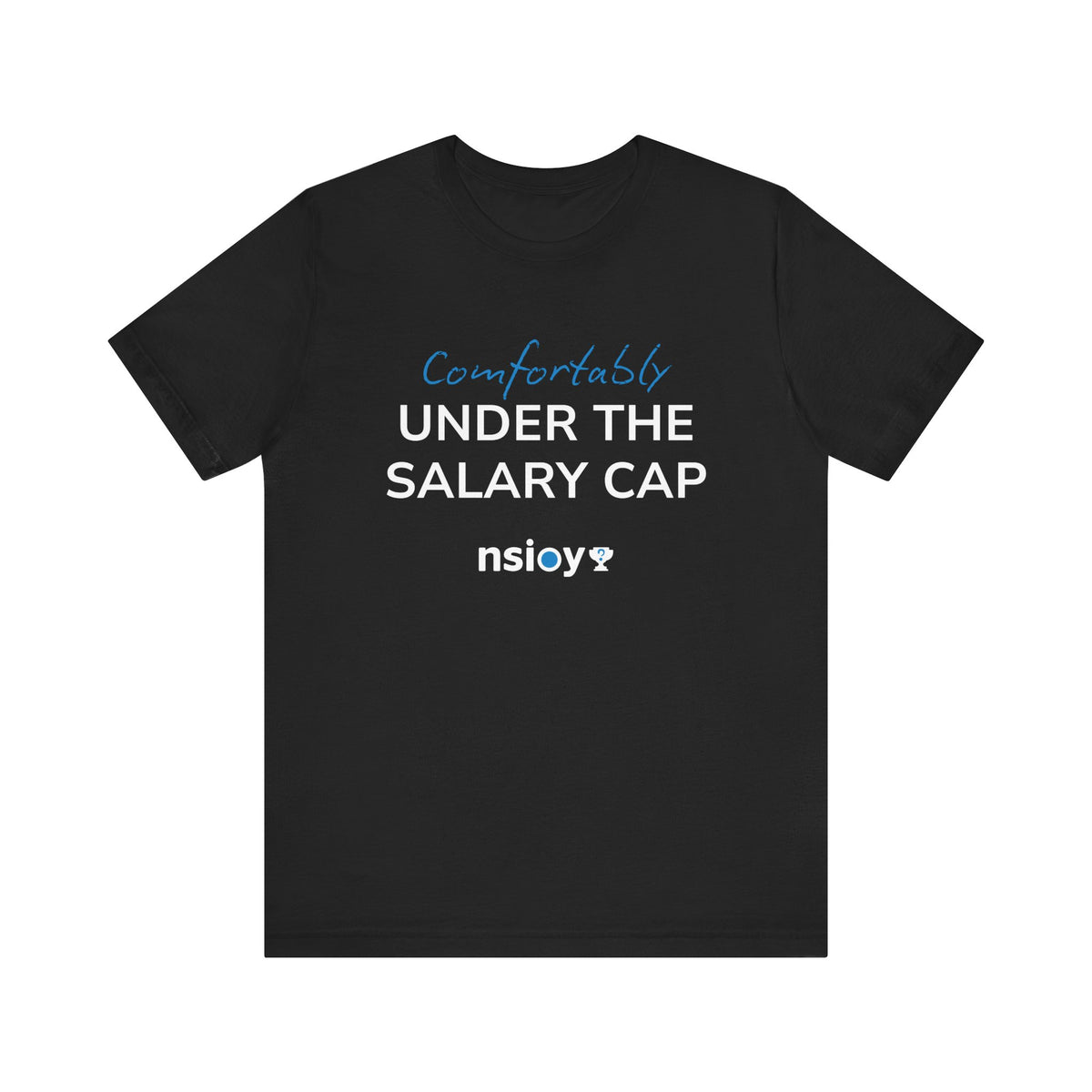 Comfortably Under the Salary Cap T-Shirt - Sports Fan T-Shirt