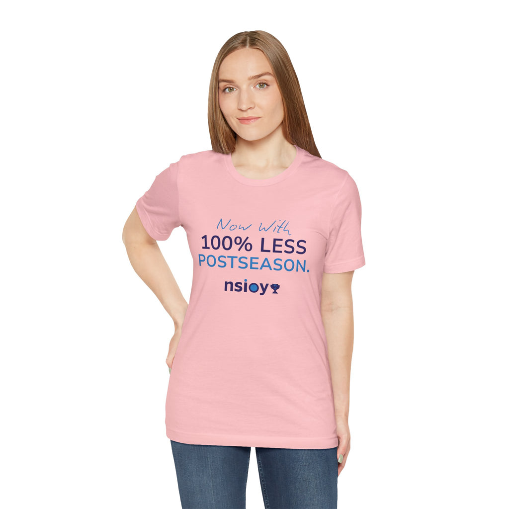 100% Less Postseason T‑Shirt — Funny Sports Fan Tee