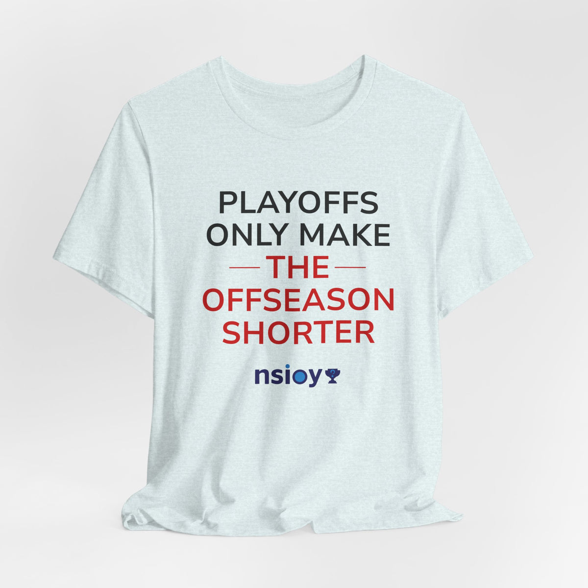 Black/Red Playoffs Only Make The Offseason Shorter T-Shirt — Sports Fan Tee