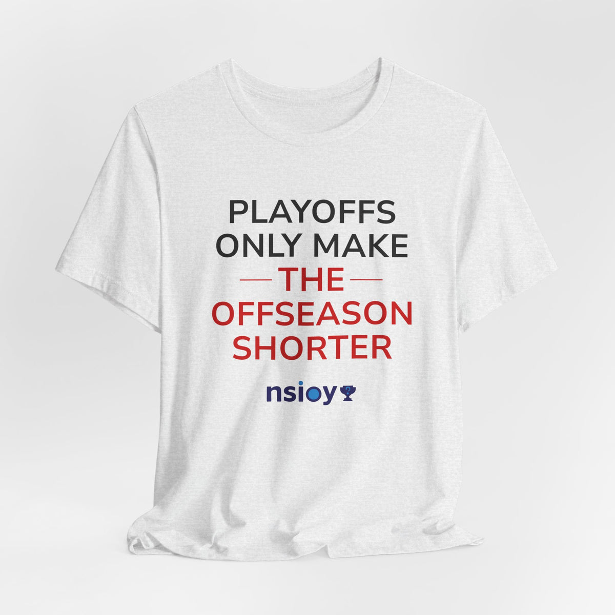 Black/Red Playoffs Only Make The Offseason Shorter T-Shirt — Sports Fan Tee