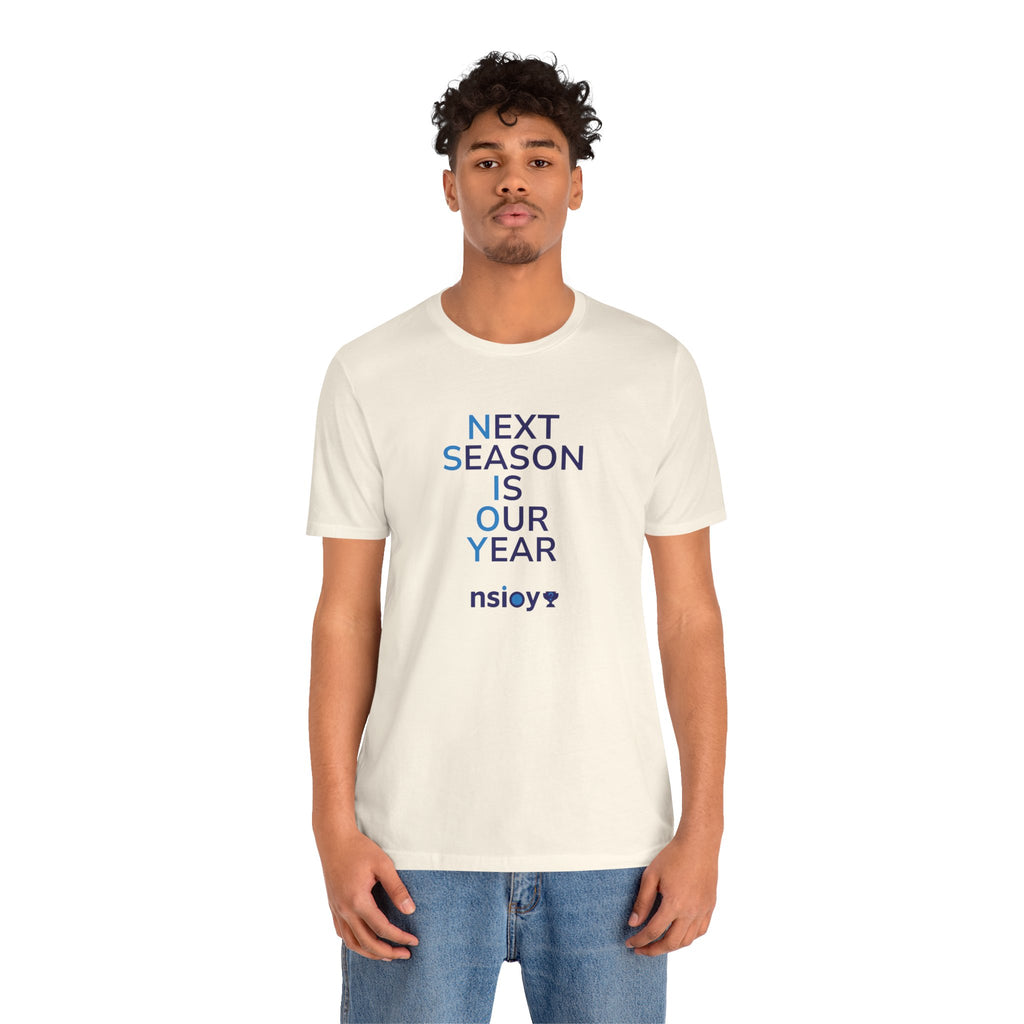 Next Season Is Our Year Tee — Motivational Sports Fan Shirt