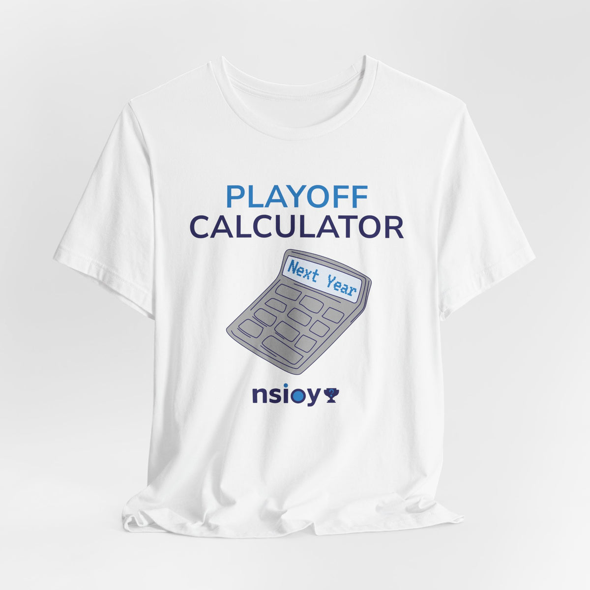 Playoff Calculator T‑Shirt – Sports Fan Tee with 'Next Year' Calculator Graphic