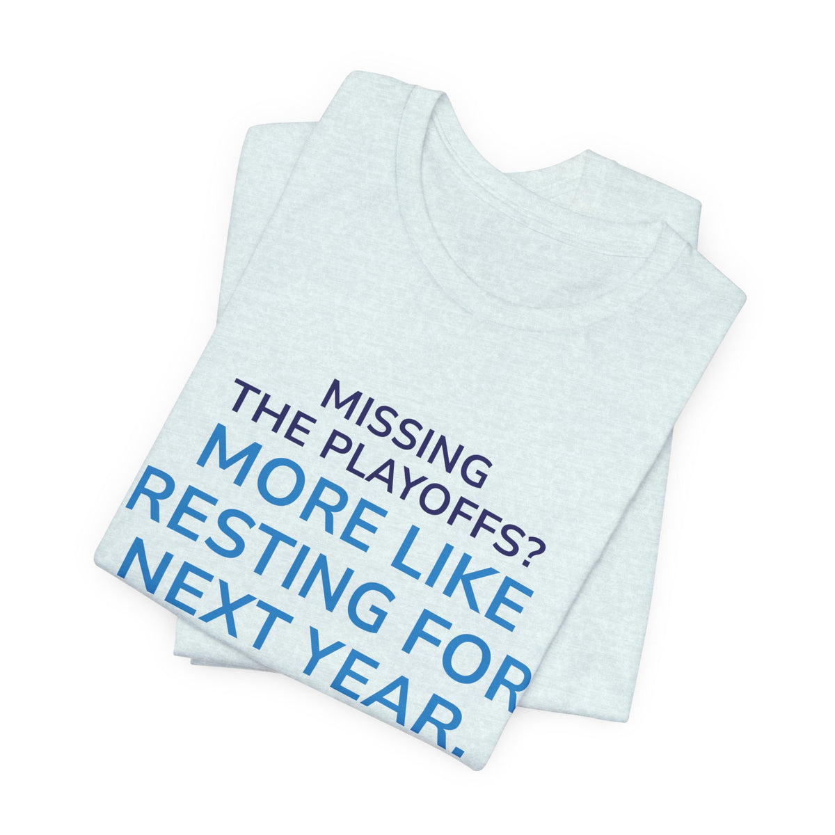 Resting For Next Year Tee — "Missing the Playoffs? More Like Resting for Next Year" Sports Fan T‑Shirt