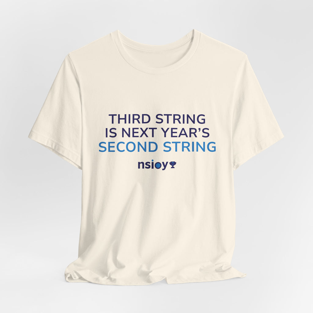 Second String Tee — "Third String is Next Year's Second String" Sports Fan T‑Shirt