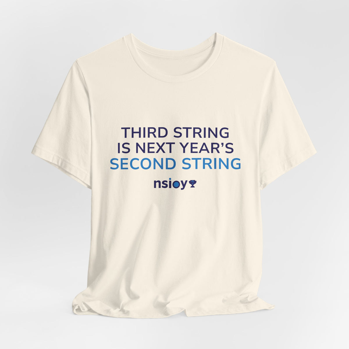 Second String Tee — "Third String is Next Year's Second String" Sports Fan T‑Shirt