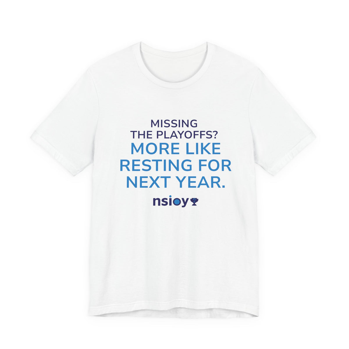 Resting For Next Year Tee — "Missing the Playoffs? More Like Resting for Next Year" Sports Fan T‑Shirt