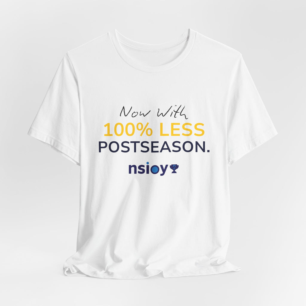 Black/Yellow 100% Less Postseason Tee — Sports Fan Graphic T-Shirt