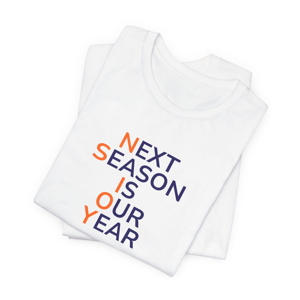 Navy/Orange Next Season Is Our Year Tee — Motivational Sports Fan Shirt