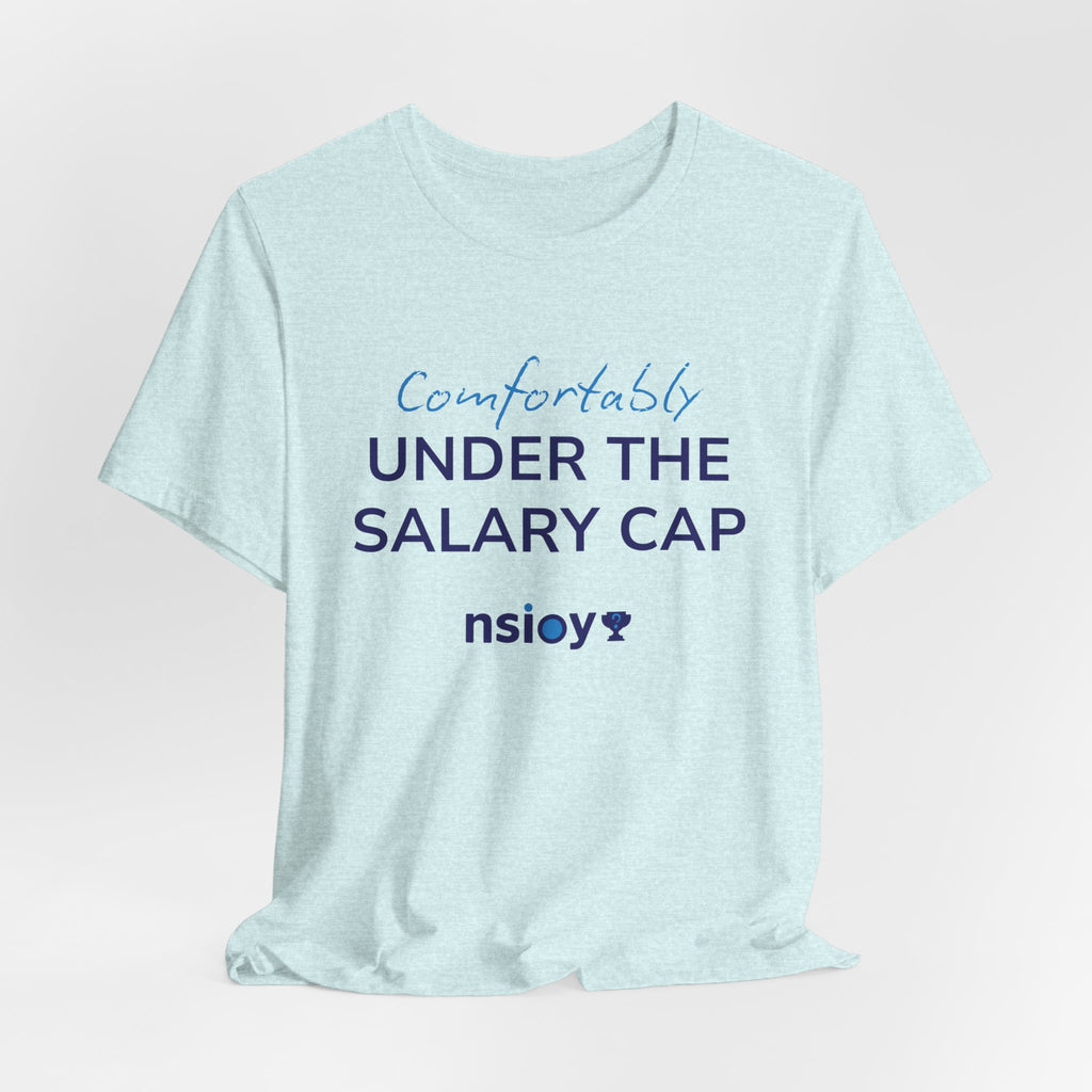 Comfortably Under the Salary Cap T-Shirt - Sports Fan T-Shirt