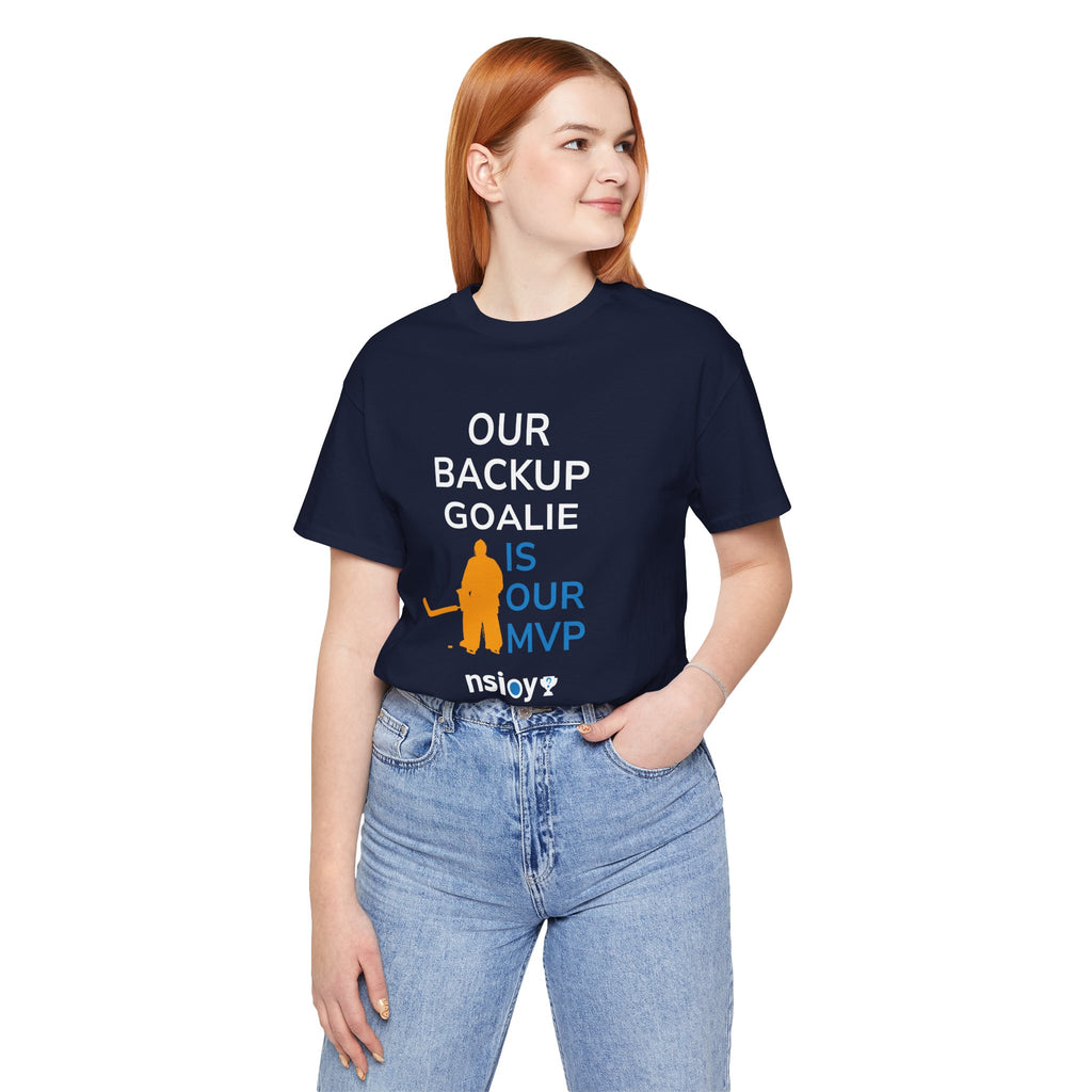 Our Backup Goalie Is Our MVP Hockey T-Shirt