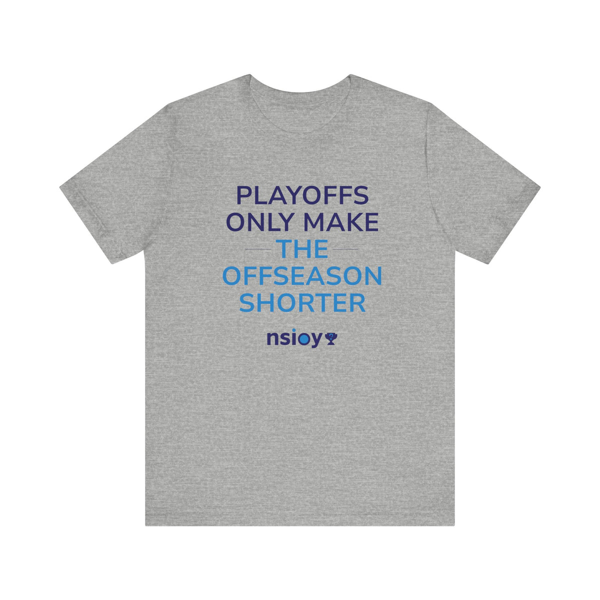 Playoffs Only Make The Offseason Shorter Tee — Sports Fan Shirt