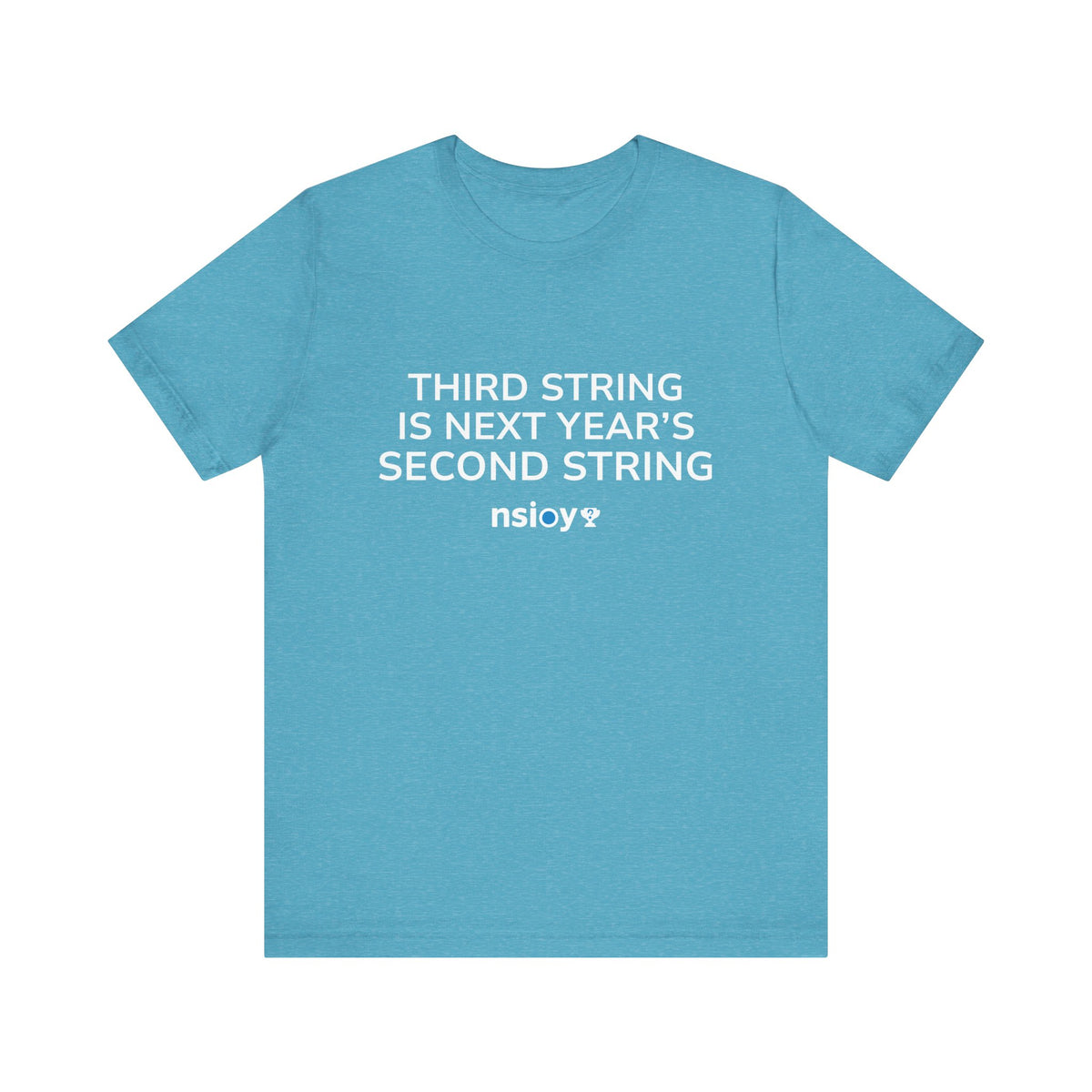 Second String Tee — "Third String is Next Year's Second String" Sports Fan T‑Shirt