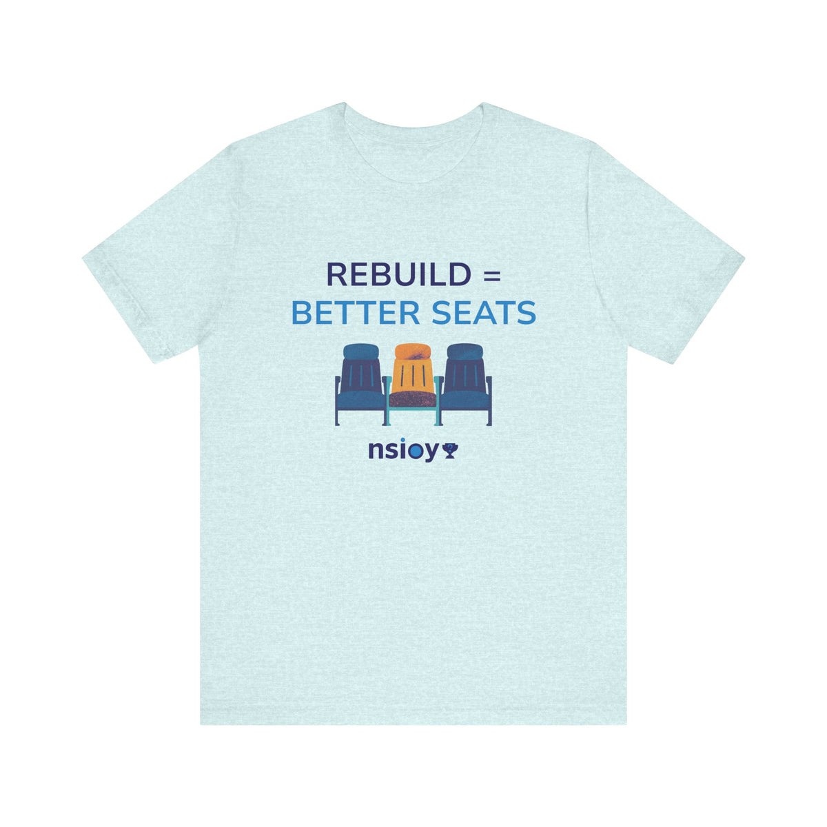 Rebuild = Better Seats T-Shirt — Stadium Seat Design Tee