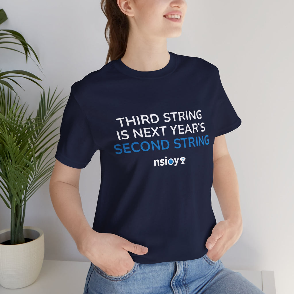 Second String Tee — "Third String is Next Year's Second String" Sports Fan T‑Shirt